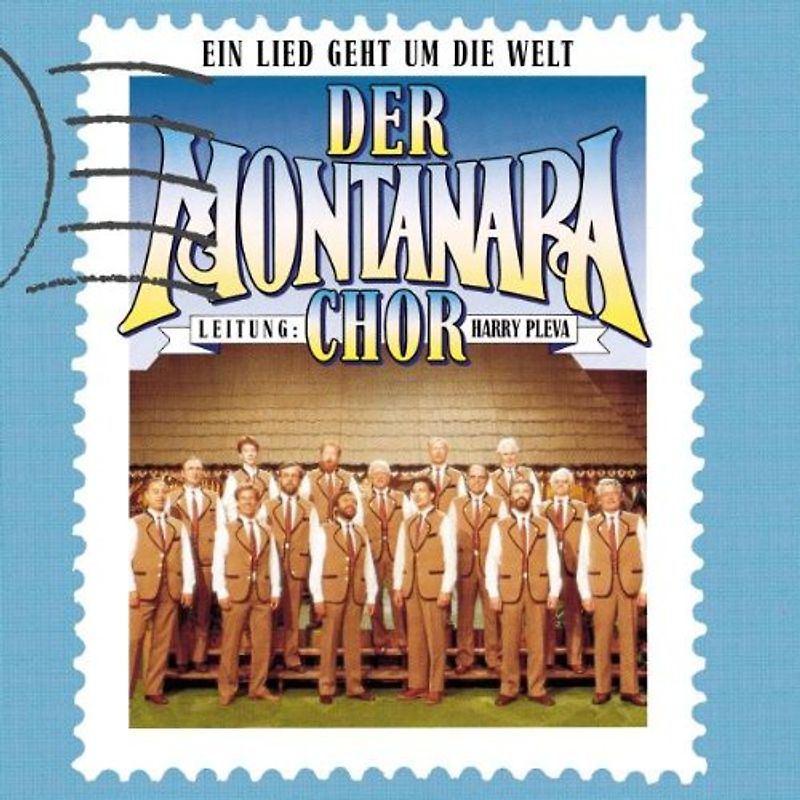 Montanara Chor - Ein Lied Geht Um die Welt