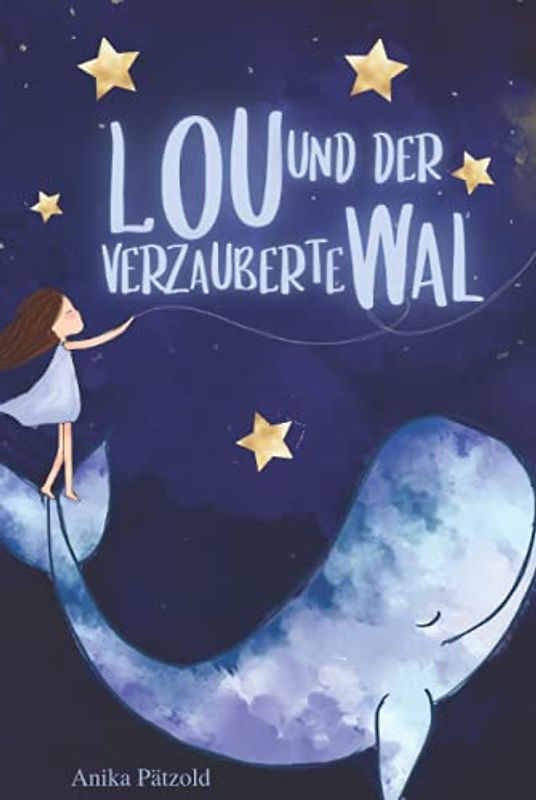 Lou und der verzauberte Wal: Magische Geschichten für Mädchen über die Weisheit des Herzens