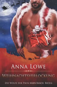 Weihnachtsverlockung (Die Wölfe der Twin Moon Ranch, Band 6)