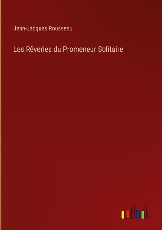 Les Rêveries du Promeneur Solitaire