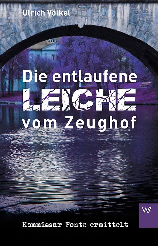 Die entlaufene Leiche vom Zeughof