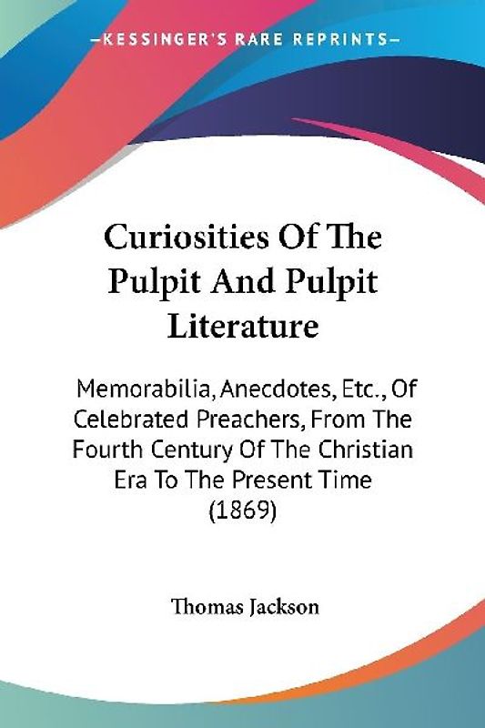 Curiosities Of The Pulpit And Pulpit Literature
