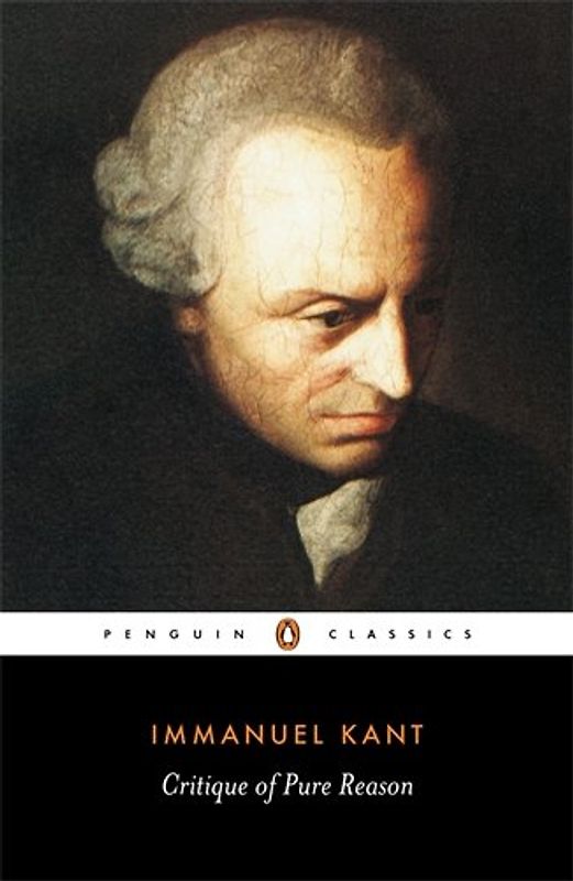 Critique of Pure Reason (Penguin Classics) - Immanuel Kant