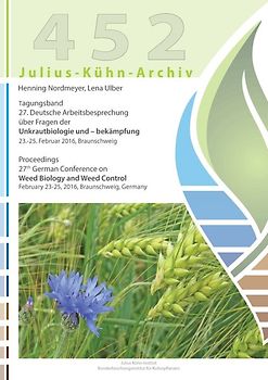 Tagungsband / 27. Deutsche Arbeitsbesprechung über Fragen der Unkrautbiologie und – bekämpfung : 23.-25. Februar 2016, Braunschweig