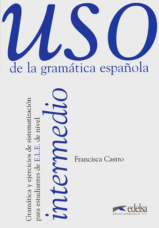 Uso de la gramatica espanola intermedio. Gramática y ejercicios de...