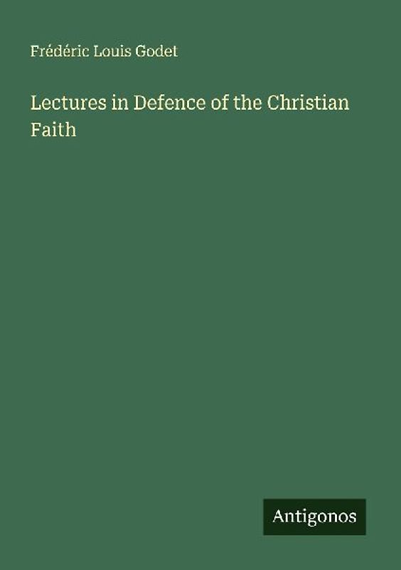 Lectures in Defence of the Christian Faith