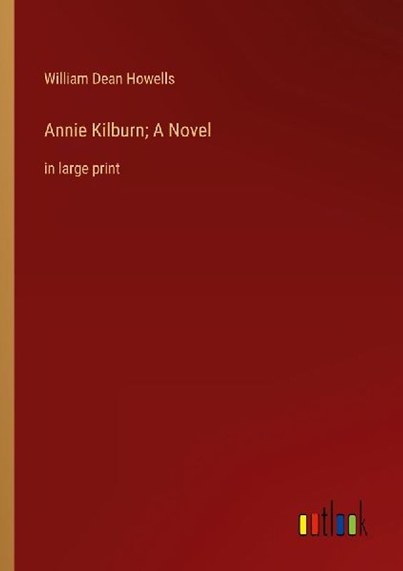 Annie Kilburn; A Novel