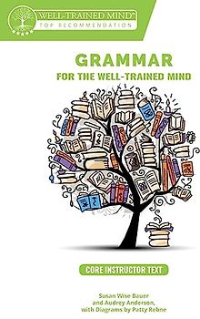 Grammar for the Well-Trained Mind Core Instructor Text