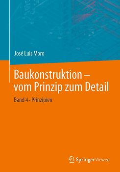 Baukonstruktion - vom Prinzip zum Detail