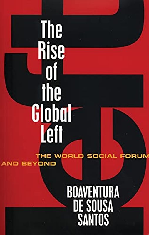 The Rise of the Global Left: The World Social Forum and Beyond