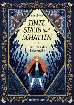 Tinte, Staub und Schatten: Das Herz des Labyrinths. Das große Finale der Bücherlabyrinth-Dilogie . Fantasy-Abenteuergeschichte