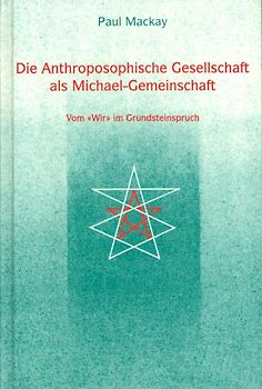 Die Anthroposophische Gesellschaft als Michael-Gemeinschaft