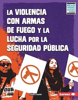 La Violencia Con Armas de Fuego Y La Lucha Por La Seguridad Pública (Gun Violence and the Fight for Public Safety)