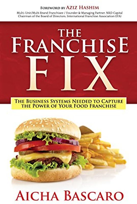 Franchise Fix: The Business Systems Needed to Capture the Power of Your Food Franchise