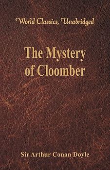 The Mystery of Cloomber (World Classics, Unabridged)