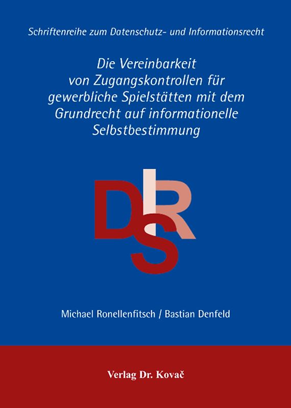 Die Vereinbarkeit von Zugangskontrollen für gewerbliche Spielstätten mit dem Grundrecht auf informationelle Selbstbestimmung