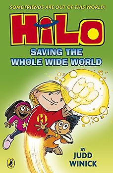 Hilo: Saving the Whole Wide World (Hilo Book 2): Some friends are out of this world (Hilo, 2)