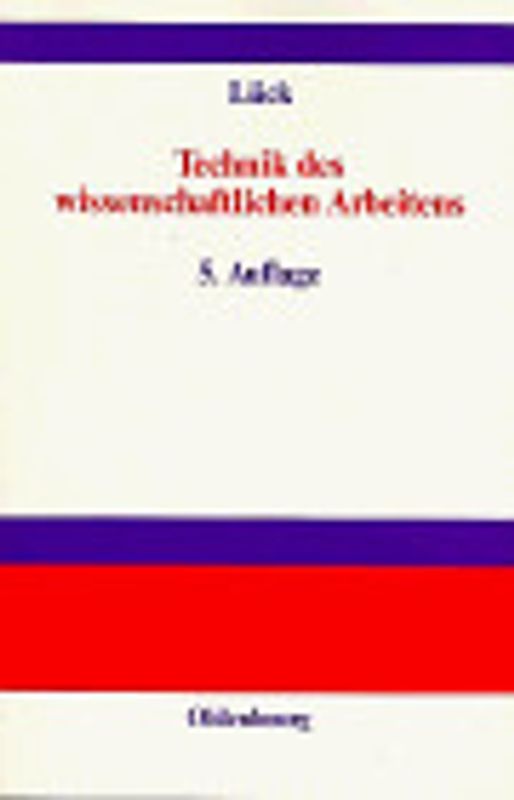 Technik des wissenschaftlichen Arbeitens. Seminararbeit, Diplomarbeit, Dissertation