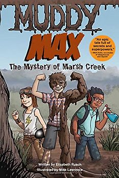 Muddy Max: The Mystery of Marsh Creek - Rusch, Elizabeth