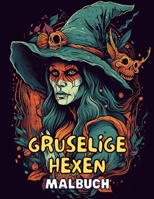Gruselige Hexen Malbuch: Mystische Zauberwelten zum Ausmalen