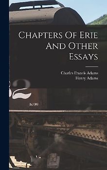 Chapters Of Erie And Other Essays