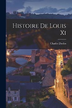 Histoire De Louis Xi