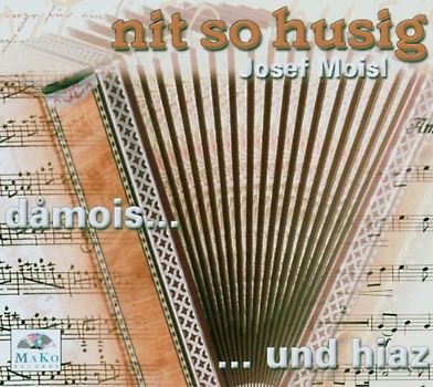 Josef Moisl - Nit So Husig
