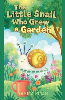 The Little Snail Who Grew a Garden