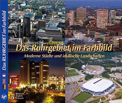Das Ruhrgebiet im Farbbild  - Moderne Städte und idyllische Landschaften