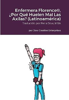 Enfermera Florence®, ¿Por Qué Huelen Mal Las Axilas? (Latinoamérica)