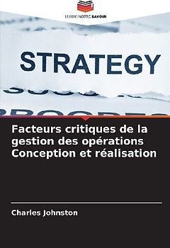 Facteurs critiques de la gestion des opérations Conception et réalisation
