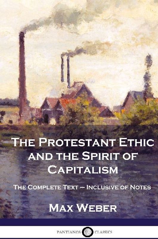 The Protestant Ethic and the Spirit of Capitalism