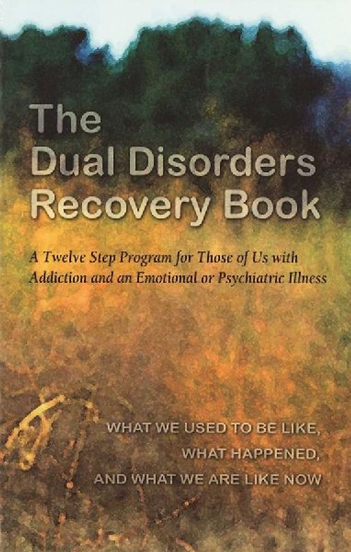 The Dual Disorders Recovery Book