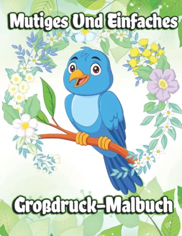 Mutiges und Einfaches Großdruck-Malbuch: Einfache Designs und große Bilder Ausmalbilder für Erwachsene, Anfänger und Senioren