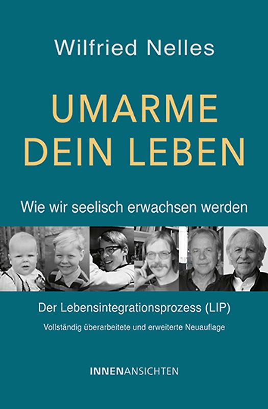 Umarme dein Leben – Wie wir seelisch erwachsen werden