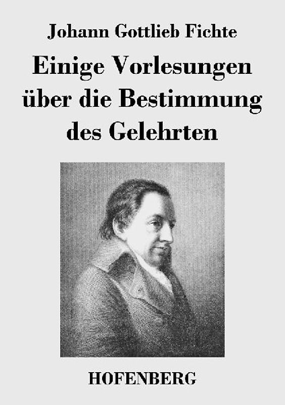 Einige Vorlesungen über die Bestimmung des Gelehrten