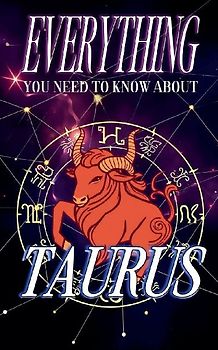 Everything You Need To Know About Taurus