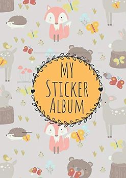 My Sticker Album: Stickeralum leer zum sammeln | Motiv: Niedliche Wald Tiere DIN A4 Format mit 40 Seiten für Mädchen und Jungen | Kein Silikonpapier zum wieder abziehen