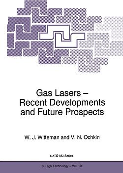 Gas Lasers - Recent Developments and Future Prospects