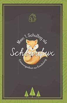 Mein 1.Schultag als Schlaufux I Erinnerungsalbum zur Einschulung: Ein Gästebuch und Eintragbuch mit Fragen an das Schulkind über den Schulstart in die 1. Klasse als süße Kleinigkeit für die Schultüte.