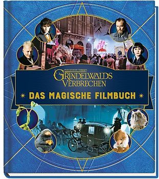 Phantastische Tierwesen: Grindelwalds Verbrechen: Das magische Filmbuch