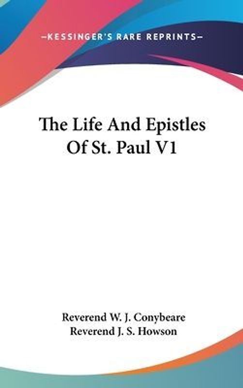 The Life And Epistles Of St. Paul V1