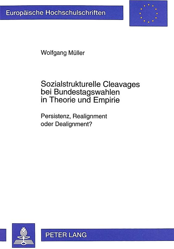 Sozialstrukturelle Cleavages bei Bundestagswahlen in Theorie und Empirie