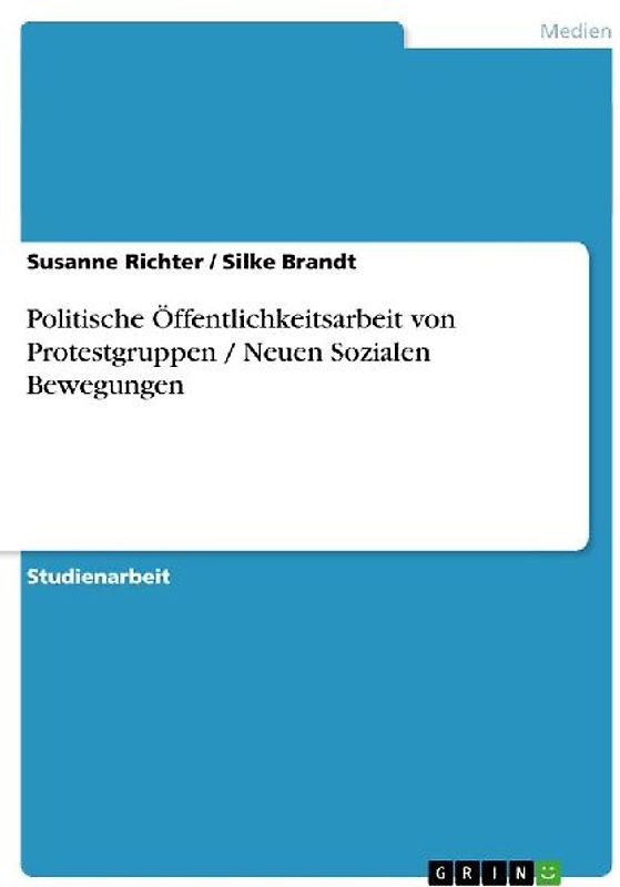 Politische Öffentlichkeitsarbeit von Protestgruppen / Neuen Sozialen Bewegungen