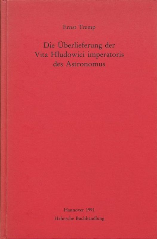Die Überlieferung der Vita Hludowici imperatoris des Astronomus