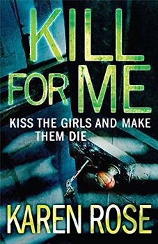 Kill for Me - Karen Rose [Hardcover]