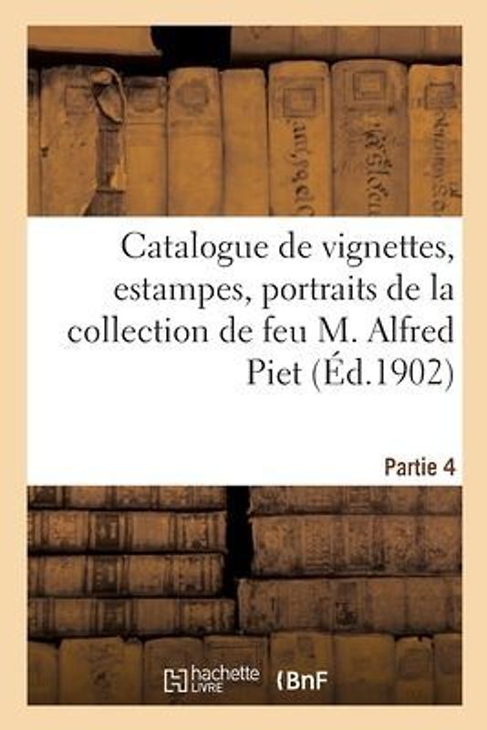 Catalogue de Vignettes Des Xviiie Et XIX Siècles Pour Illustrations, Estampes Anciennes