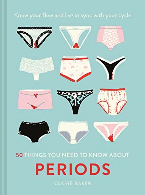 50 Things You Need to Know about Periods