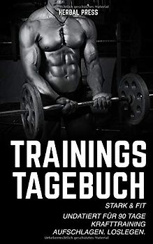 Trainingstagebuch Stark & Fit: Undatiertes Workout Journal für 90 Tage Krafttraining
