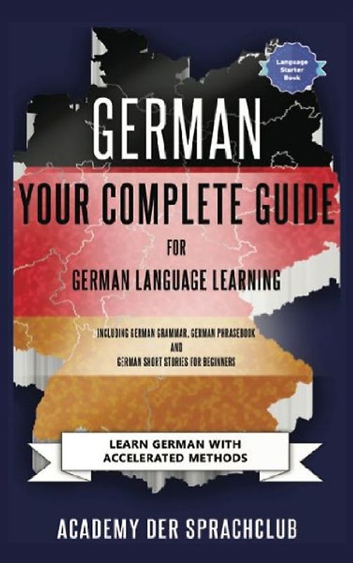 German Your Complete Guide To German Language Learning